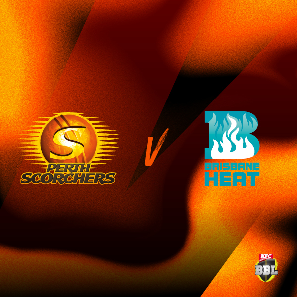 BBL Perth Scorchers v Brisbane Heat